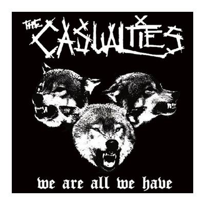 The Casualties - We Are All We Have